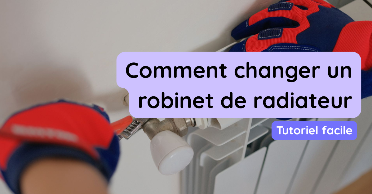 Comment changer un robinet de radiateur soi-même